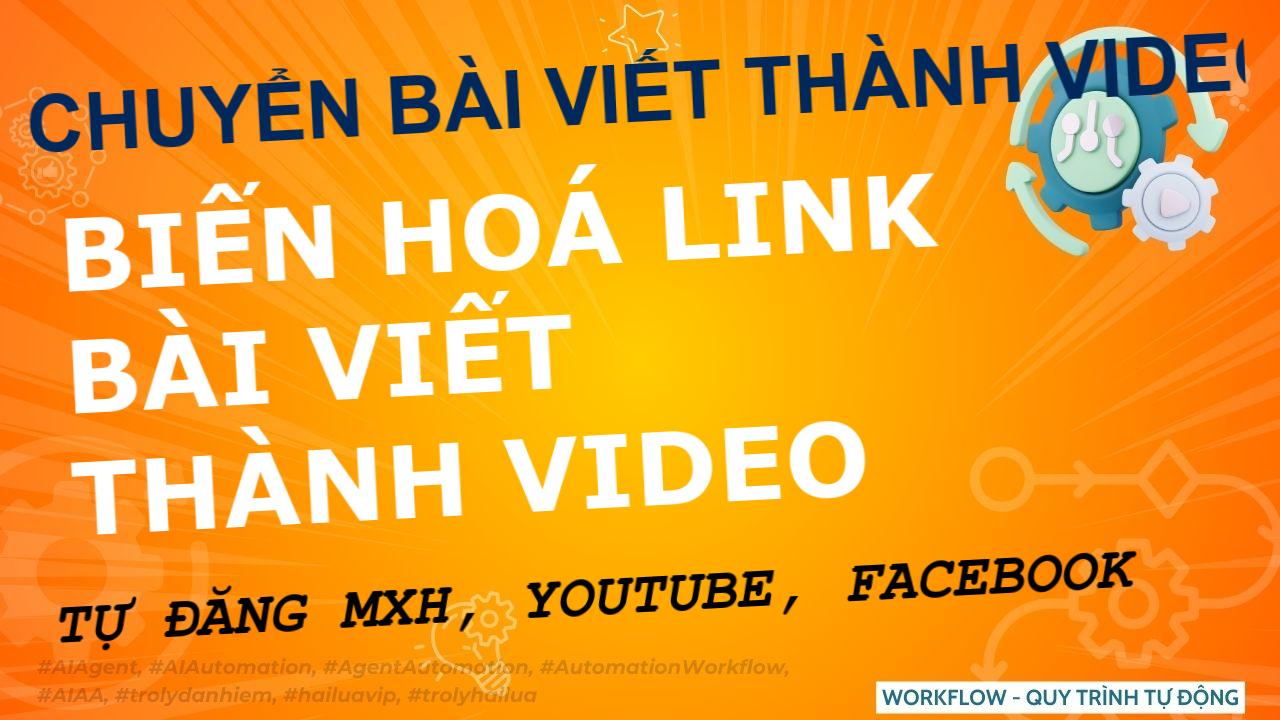 Chuyển đổi bài viết thành video nhanh chóng, tự động đăng tải dễ dàng