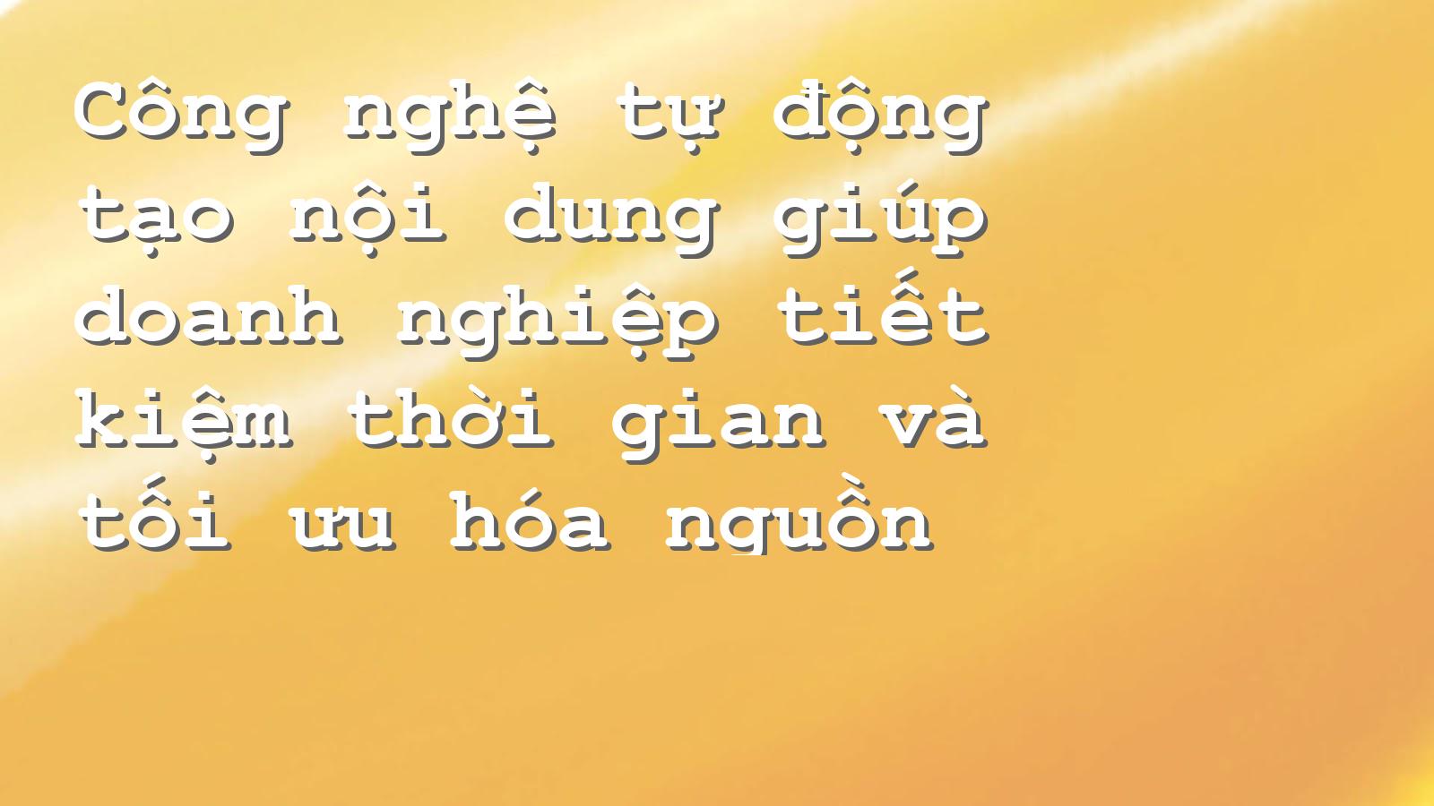 Khám phá hệ thống tự động tạo nội dung bài viết giúp tối ưu hóa phương thức kinh doanh